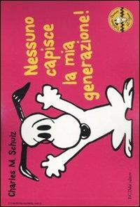 Nessuno capisce la mia generazione! Celebrate Peanuts 60 years. Vol. 14 - Charles M. Schulz - Libro Dalai Editore 2010, Peanuts a colori | Libraccio.it