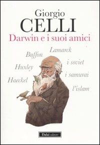 Darwin e i suoi amici - Giorgio Celli - Libro Dalai Editore 2011, I saggi | Libraccio.it