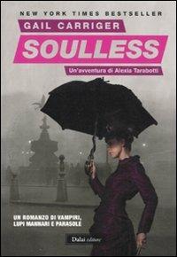 Soulless. Il protettorato del parasole. Vol. 1 - Gail Carriger - Libro Dalai Editore 2011, Romanzi e racconti | Libraccio.it