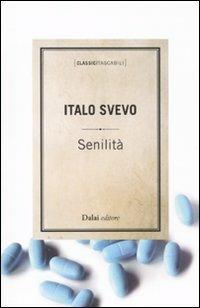Senilità - Italo Svevo - Libro Dalai Editore 2011, Classici tascabili | Libraccio.it