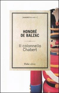 Il colonnello Chabert - Honoré de Balzac - Libro Dalai Editore 2011, Classici tascabili | Libraccio.it