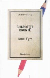 Jane Eyre - Charlotte Brontë - Libro Dalai Editore 2011, Classici tascabili | Libraccio.it