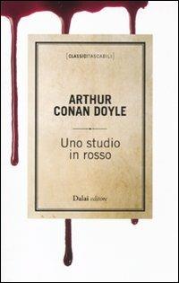 Uno studio in rosso - Arthur Conan Doyle - Libro Dalai Editore 2011, Classici tascabili | Libraccio.it