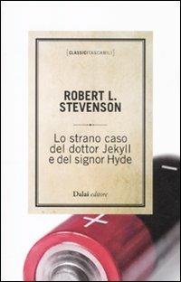 Lo strano caso del dottor Jekyll e del signor Hyde - Robert Louis Stevenson - Libro Dalai Editore 2011, Classici tascabili | Libraccio.it