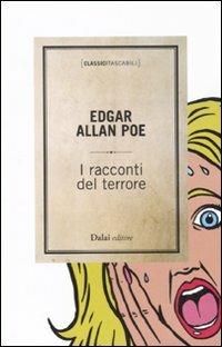 I racconti del terrore - Edgar Allan Poe - Libro Dalai Editore 2011, Classici tascabili | Libraccio.it