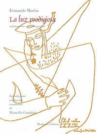 La luz prodigiosa. Testo spagnolo a fronte - Fernando Marías - Libro Morlacchi 2006 | Libraccio.it