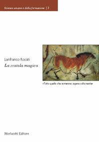 La scatola magica - Lanfranco Rosati - Libro Morlacchi 2006, Scienze umane e della formazione | Libraccio.it