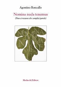 Nomina nuda tenemus (non ci restano che semplici parole) - Agostino Roncallo - Libro Morlacchi 2006, Nuovi quaderni del CRLE | Libraccio.it