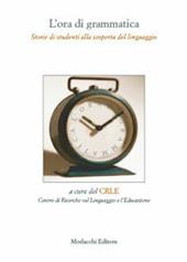 L' ora di grammatica. Storie di studenti alla scoperta del linguaggio.