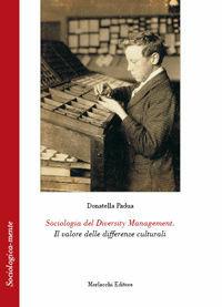 Sociologia del diversity management. Il valore delle differenze culturali - Donatella Padua - Libro Morlacchi 2007 | Libraccio.it