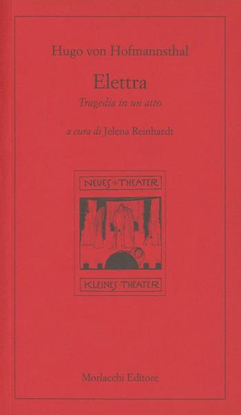 Elettra - Hugo von Hofmannsthal - Libro Morlacchi 2009 | Libraccio.it