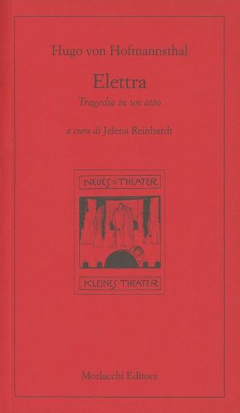 Elettra - Hugo von Hofmannsthal - Libro Morlacchi 2009 | Libraccio.it