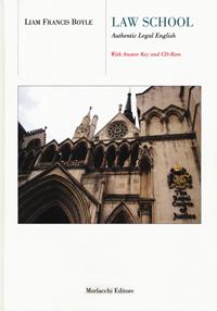 Law school. Authentic legal english. With answer key. Con CD-ROM - Liam Francis Boyle - Libro Morlacchi 2008, Spettacolo. Testi | Libraccio.it