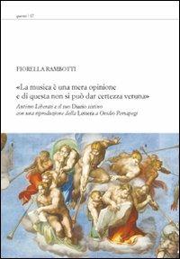 «La musica è una mera opinione e di questa non si può dar certezza veruna». Antimo Liberati e il suo diario sistino con una riproduzione della lettera a Ovidio Persa - Fiorella Rambotti - Libro Morlacchi 2008, Quaderni di Esercizi musica e spettacolo | Libraccio.it