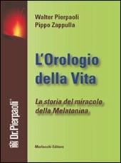 L' orologio della vita. La storia del miracolo della melatonina. Con DVD