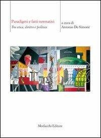 Paradigmi e fatti normativi. Tra etica, diritto e politica - Antonio De Simone, Domenico Losurdo, Roberto Gatti - Libro Morlacchi 2008, Biblioteca di cultura | Libraccio.it