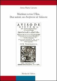 Martinez versus Ulloa. Due autori, un Arcipreste de Talavera - Anne M. Lievens - Libro Morlacchi 2008 | Libraccio.it