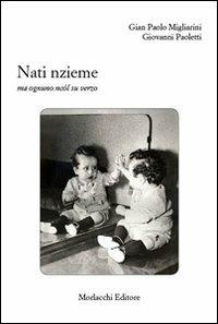 Nati nzieme ma ognuno ncól su verzo - Gian Paolo Migliarini, Giovanni Paoletti - Libro Morlacchi 2008, Officina del dialetto | Libraccio.it