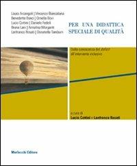 Per una didattica speciale di qualità. Dalla conoscenza del deficit all'intervento inclusivo - Lucio Cottini, Lanfranco Rosati, Ornella Bovi - Libro Morlacchi 2008 | Libraccio.it