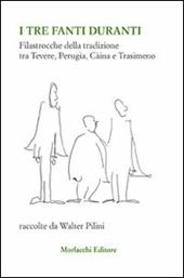 I tre fanti duranti. Filastrocche della tradizione tra Tevere, Perugia, Càina e Trasimeno