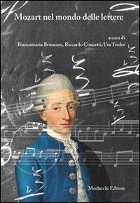 Mozart nel mondo delle lettere - Biancamaria Brumana, Riccardo Concetti, Uta Treder - Libro Morlacchi 2009 | Libraccio.it