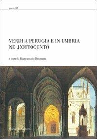 Verdi a Perugia e in Umbria nell'Ottocento. Con DVD - Biancamaria Brumana - Libro Morlacchi 2009 | Libraccio.it