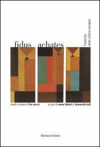 Fidus achates. L'amicizia nella cultura europea. Studi in onore di Lia Secci  - Libro Morlacchi 2010 | Libraccio.it
