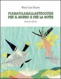 Fiabafilaballastrocche per il giorno e per la notte. Con CD Audio - M. Luisa Ranieri - Libro Morlacchi 2010 | Libraccio.it