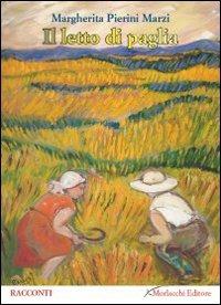 Il letto di paglia - Margherita Pierini Marzi - Libro Morlacchi 2010 | Libraccio.it
