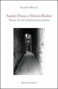 Sandro Penna e Vittorio Bodini. Tracce di una compresenza poetica - Giuseppe Moscati - Libro Morlacchi 2010 | Libraccio.it