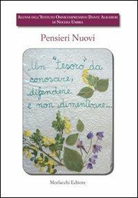 Pensieri nuovi. Raccolta di poesie degli alunni dell'Istituto omnicomprensivo Dante Alighieri di Nocera Umbra. Con DVD  - Libro Morlacchi 2011 | Libraccio.it