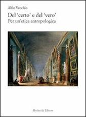 Del certo e del vero. Per un'etica antropologia