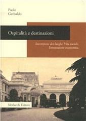 Ospitalità e destinazioni. Invenzione dei luoghi. Vita sociale. Innovazione economica