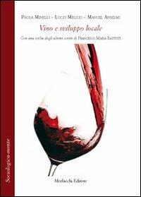 Vino e sviluppo locale - Paola Minelli, Lucio Meglio, Manuel Anselmi - Libro Morlacchi 2011 | Libraccio.it