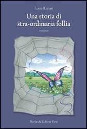 Una storia di stra-ordinaria follia