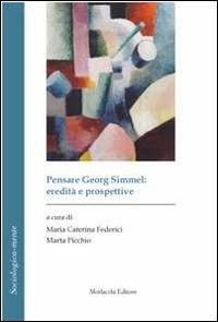 Pensare Georg Simmel. Eredità e prospettive. Ediz. italiana e francese. Con CD-ROM  - Libro Morlacchi 2012, Sociologica-mente | Libraccio.it