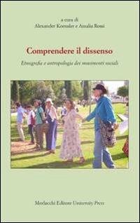 Comprendere il dissenso. Etnografia e antropologia dei movimenti sociali  - Libro Morlacchi 2012 | Libraccio.it