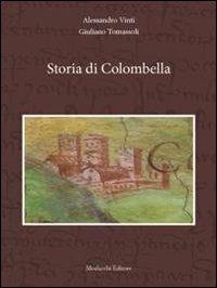 Storia di Colombella - Alessandro Vinti, Giuliano Tomassoli - Libro Morlacchi 2012 | Libraccio.it