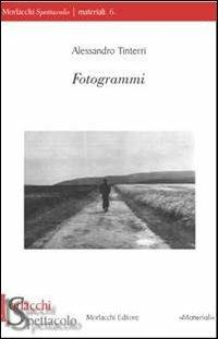 Fotogrammi - Alessandro Tinterri - Libro Morlacchi 2012, Spettacolo | Libraccio.it
