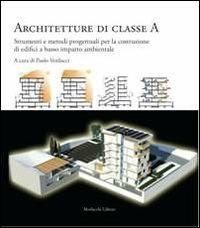 Architecture, urban design, energetic systems. Design of eco-sustainable industrial parks with very low environmental impact, reduced use of water and energy... - Umberto Desideri, Paolo Verducci - Libro Morlacchi 2012 | Libraccio.it