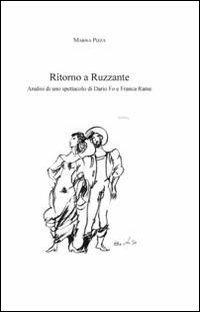 Ritorno a Ruzzante. Analisi di uno spettacolo di Dario Fo e Franca Rame - Marisa Pizza - Libro Morlacchi 2012 | Libraccio.it