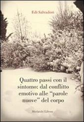 Quattro passi con il sintomo. Dal conflitto emotivo alle «parole nuove» del corpo