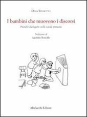 I bambini che muovono i discorsi. Pratiche dialogiche nella scuola primaria