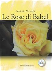 Le rose di Babel. Signora d'ogni lingua e schiava di nessuna. Con CD Audio