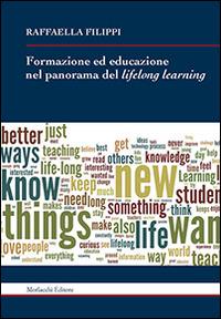 Formazione ed educazione nel panorama del lifelong learning - Raffaella Filippi - Libro Morlacchi 2014, Nóesis. Saggi e studi sulla cultura della formazione | Libraccio.it