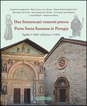 Due francescani venerati presso Porta Santa Susanna in Perugia. Egidio (1262) ed Enrico (1415)