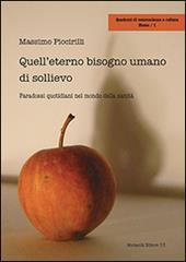 Quell'eterno bisogno umano di sollievo. Paradossi quotidiani nel mondo della sanità