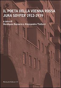 Il poeta della Vienna rossa. Jura Soyfer (1912-1939)  - Libro Morlacchi 2014, Goethe & company | Libraccio.it