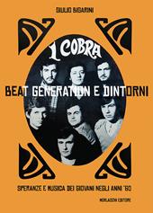 I Cobra. Beat generation e dintorni. Speranze e musica dei giovani negli anni '60