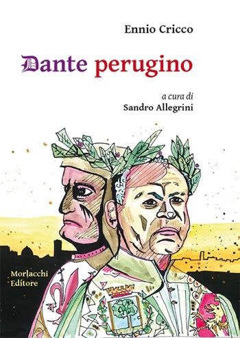 Dante perugino. Con CD Audio - Ennio Cricco - Libro Morlacchi 2015 | Libraccio.it